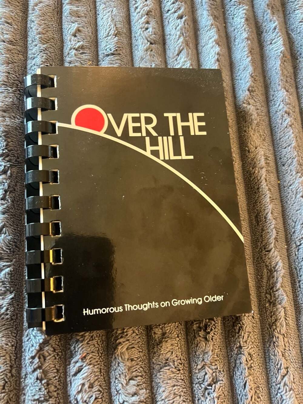 Great Quotations Over The Hill Humorous Thoughts Book